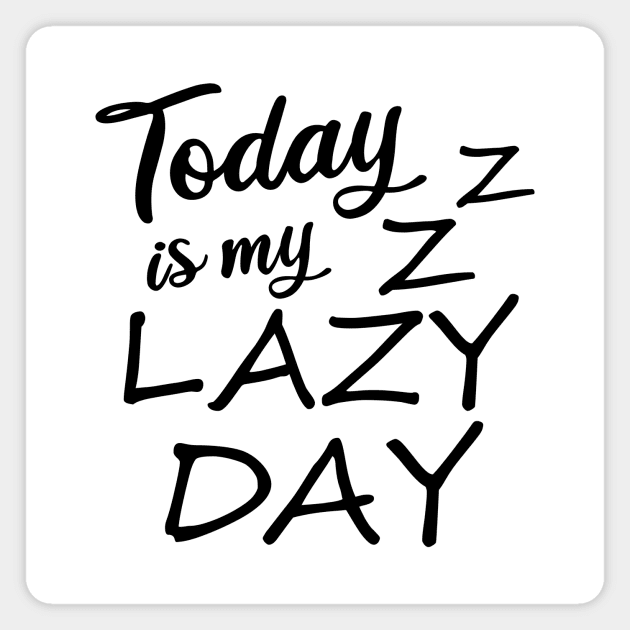 Today is my lazy day Magnet by Perdi as canetas